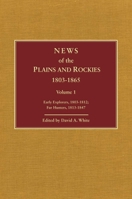 Early Explorers 1803-1812 and Fur Hunters, 1813-1847 (News of the Plains and Rockies 1803-1865: Original Narratives of Overland Travel and Adventure Selected from the Wagner-Camp ..Americana) 087062251X Book Cover