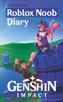 Unofficial Diary of a Roblox Noob: Genshin Impact (Book 14) B0DZSTYXCD Book Cover