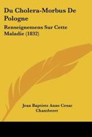 Du Cholera-Morbus De Pologne: Renseignemens Sur Cette Maladie (1832) 1160730407 Book Cover
