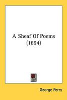 A Sheaf of Poems 0548879494 Book Cover