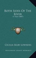 Both Sides of the River: A Tale. 1279196246 Book Cover