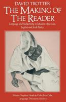 The Making of the Reader: Language and Subjectivity in Modern American, English and Irish Poetry 134917307X Book Cover