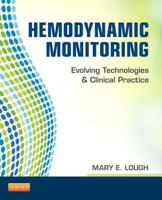Hemodynamic Monitoring: Evolving Technologies and Clinical Practice 0323085121 Book Cover