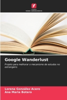 Google Wanderlust 6209917585 Book Cover