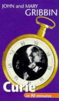 Curie in 90 Minutes: (1867-1934) (Scientists in 90 Minutes Series) 0094770204 Book Cover