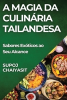 A Magia da Culinária Tailandesa: Sabores Exóticos ao Seu Alcance (Portuguese Edition) 183579839X Book Cover