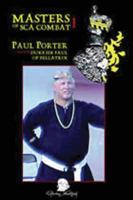 Masters of SCA Combat: Paul Porter, aka SCA Duke Paul of Bellatrix 1891448196 Book Cover