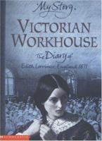 Victorian Workhouse: The Diary of Edith Lorrimer, England, 1871 0439977304 Book Cover