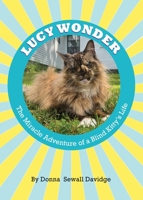 Lucy Wonder: The Miracle Adventure of a Blind Kitty's Life B0GSCV1SQ9 Book Cover