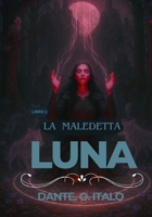La Luna maledetta (Italian Edition) B0F8W5RNSB Book Cover