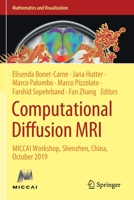 Computational Diffusion MRI: MICCAI Workshop, Shenzhen, China, October 2019 3030528928 Book Cover