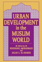 Urban Development in the Muslim World 1412847354 Book Cover