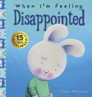 When I'm Feeling Disappointed: 15th Anniversary Edition 1925970515 Book Cover