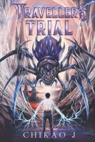 Traveller's Trial: An Isekai LitRPG Adventure! (The Traveller's Trilogy) B0CTN1S643 Book Cover