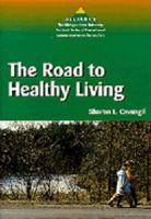 The Road to Healthy Living (Alliance : the Michigan State University Textbook Series of Theme-Based Content Instruction for Esl/Efl) 0472083244 Book Cover
