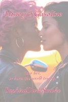 Honey & Gasoline: Two women, one outlaw past, no regrets. A love story soaked in sin, sex, and spite. B0GVXQBPT7 Book Cover