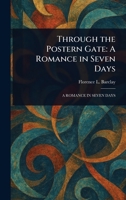 Through the Postern Gate: A Romance in Seven Days 1023247429 Book Cover