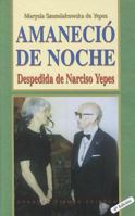 Amanecio de Noche: Despedida de Narciso Yepes 8484077004 Book Cover