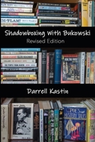 Shadowboxing with Bukowski 1967022216 Book Cover