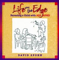 Life on the Edge: Parenting a Child with ADD/ADHD 1568382065 Book Cover