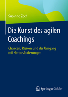 Die Kunst des agilen Coachings: Chancen, Risiken und der Umgang mit Herausforderungen (German Edition) 3658470186 Book Cover