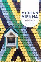 Modern Vienna: A History 1474249728 Book Cover