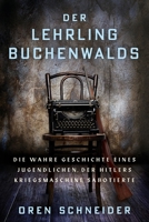 Der Lehrling Buchenwalds: Die wahre Geschichte eines Jugendlichen, der Hitlers Kriegsmaschine sabotierte (Holocaust Überlebende erzählen) (German Edition) 9493322807 Book Cover