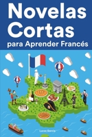 Novelas Cortas para Aprender Francés: Historias cortas en Francés para principiantes B0B5KQSN3J Book Cover