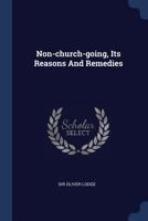 Non-Church-Going, Its Reasons and Remedies 1120747066 Book Cover