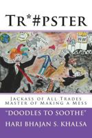 Tr*#pster: Jackass of All Trades Master of Making a Mess 1976024609 Book Cover