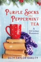 Purple Socks and Peppermint Tea: A Christmas Romance 1670949133 Book Cover