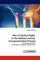 Rise of Radical Right in the Balkans during Europeanization Process: Comparative Cases of Greek LAOS and Bulgarian ATAKA Parties 3843373515 Book Cover