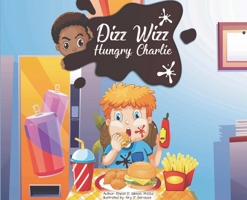 Dizz Wizz: Hungry Charlie 1735654655 Book Cover