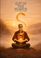 Out of the Silence: Seven rituals · Seven silences · One path (From the Source) B0H3N7NHDF Book Cover