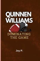 QUINNEN WILLIAMS: Dominating the Game B0FF4RQ9R3 Book Cover
