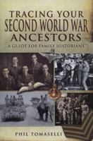 Tracing Your Second World War Ancestors (Pen & Sword) 1848842880 Book Cover