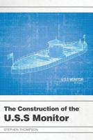 The Construction of the U.S.S Monitor 1643506366 Book Cover
