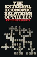 The external economic relations of the EEC 1349027111 Book Cover