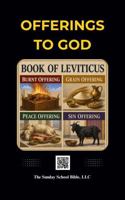 Offerings to God: Red-Letter Edition (God and Jesus Christ), Based on the King James Version, Outline Format, Jesus's bloodline highlighted 1969371986 Book Cover