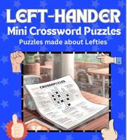 Left-Hander Mini Crossword Puzzles: Puzzles made about Lefties B0G4GJM584 Book Cover