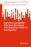Exploring Susceptible-Infectious-Recovered (SIR) Model for COVID-19 Investigation 9811941742 Book Cover