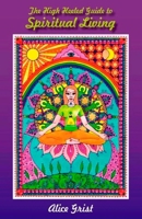 The High Heeled Guide to Spiritual Living 184694564X Book Cover