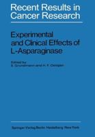 Experimental and Clinical Effects of L-Asparaginase: International Symposium of Experimtal and Clinical Effects of L-Asparaginase, Wuppertal-Elberfeld 1969 3642999867 Book Cover