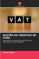 GESTÃO DE CRÉDITOS DE CUBA: AVALIAÇÃO E OTIMIZAÇÃO DAGESTÃO DOS CRÉDITOSDO IVA DA EMPRESA 6204161180 Book Cover