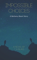 Impossible Choices 1728984912 Book Cover