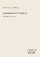 Vaarin muistikirja & majala: Kaksi kertomusta (Finnish Edition) 3387430140 Book Cover