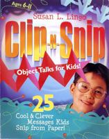 Clip-N-Snip Object Talks for Kids!: 25 Cool  Clever Messages Kids Snip from Paper! 0784716048 Book Cover