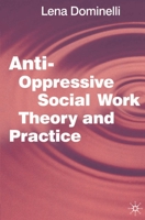 Anti-Oppressive Social Work Theory and Practice 0333771559 Book Cover