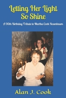 Letting Her Light So Shine: A 90th Birthday Tribute to Martha Cook Rosenbaum B08PQSKP18 Book Cover