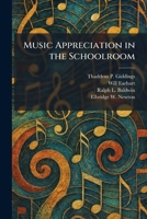 Music Appreciation in the Schoolroom 1025403819 Book Cover